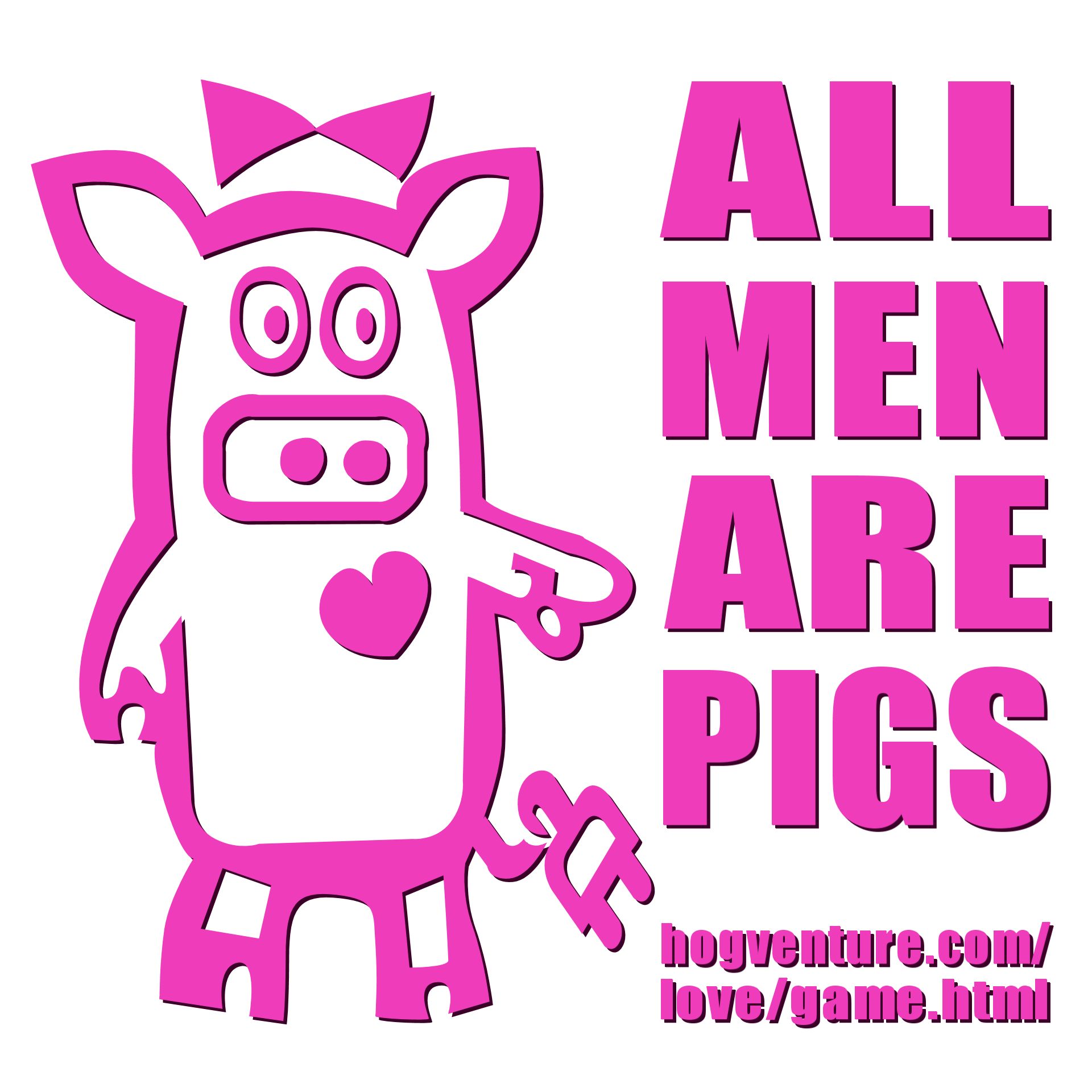 All Men Are Pigs Title